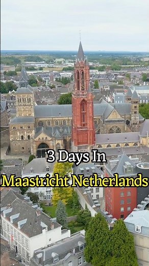 Maastricht Netherlands | 3 Day Itinerary & Top Attractions | Maastricht Netherlands Travel Guide
