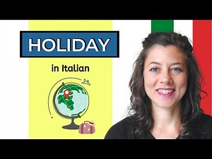 "Holidays" in Italian: simple words and expression to talk about your vacation
