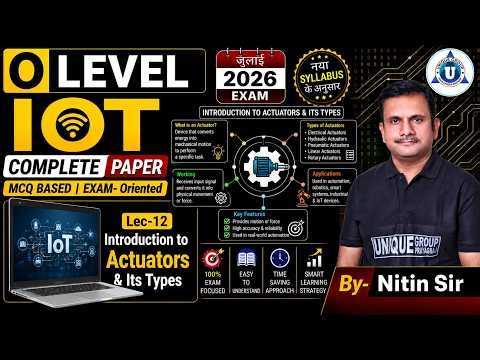 🚀 O Level Crash Course || IOT || Introduction to Accutuators & its types || Lec- 12 || BY- NITIN SIR