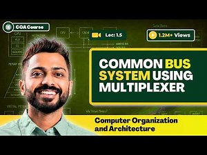 L-1.5: Common bus system using multiplexer | Computer organization and Architecture