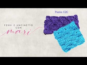 Tecnica C2C quadrato tutorial uncinetto/crochet 💕ferri e uncinetto con Mari 💕