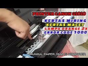 Cara Mengatasi Printer Canon G1010 Kertas Macet/ Tidak Bisa Narik Kertas