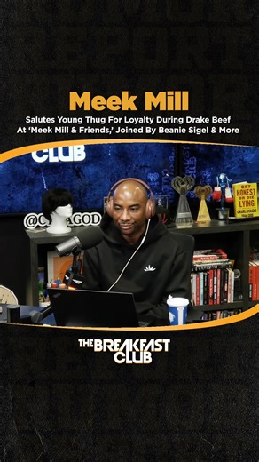 Meek Mill Salutes Young Thug For Loyalty Amid Drake Beef At ‘Meek Mill & Friends’ More | Charlamagne Tha God