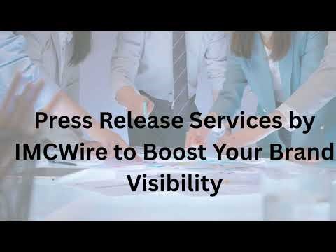 Press Release Services by IMCWire to Boost Your Brand Visibility