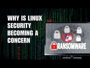 Why is Linux Security Becoming A Concern