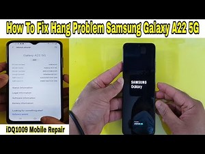 How To Fix Hang Problem Samsung Galaxy A22 5G idq1009.official