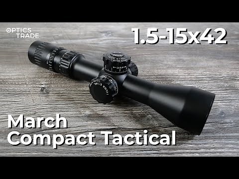 March Compact Tactical 1.5-15x42 Review | Optics Trade Reviews