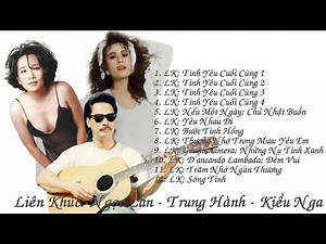 Liên Khúc tình yêu cuối cùng 2 - Full HD Ngọc Lan, Trung Hành, Kiều Nga, Ngọc Hương