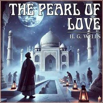 Pearl Of Love - H.G. Wells