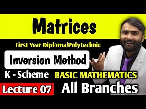 Matrices|INVERSE METHOD |FIRST YEAR DIPLOMA|POLYTECHNIC|K Scheme|Lecture 06|BASIC MATHEMATICS