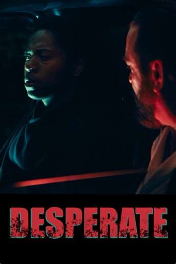 Desperate (2025) - Movie