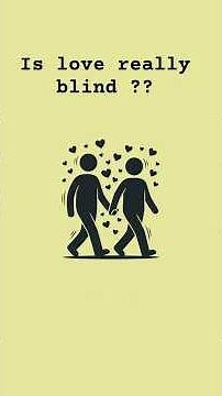 Is Love Really Blind ? #relationships