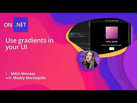 Use gradients in your UI | .NET MAUI Minutes