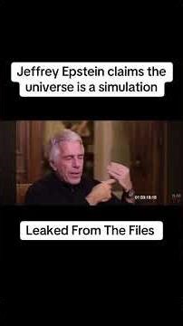Part 1. Jeffrey Epstein claims that the universe is a simulation. #cia #leak #files #trump #shifting