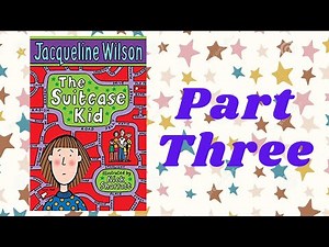 THE SUITCASE KID by Jacqueline Wilson - Part 3
