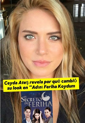 Ceyda Ateş reveló que el famoso cabello rubio de Hande no fue idea suya, sino una decisión del productor para diferenciar su personaje en la serie. #CeydaAteş #AdınıFerihaKoydum #HazalKaya #SeriesTurcas #NovelasTurcas