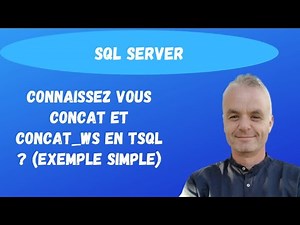 SQL pour les débutants: Connaissez vous CONCAT et CONCAT_WS en Transact SQL ? (exemple simple)