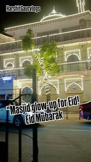 "Masjid glow-up for Eid!#follow #highlights#masjid#mohabbat #bhaichara#shorts#trending#viral #mosque