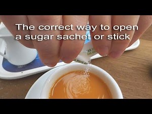 Correct way to open a sugar sachet or stick sachet