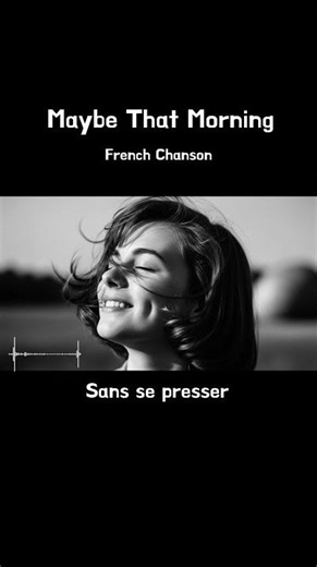 🇫🇷 Ce matin-là, peut-être | Maybe That Morning | French Chanson