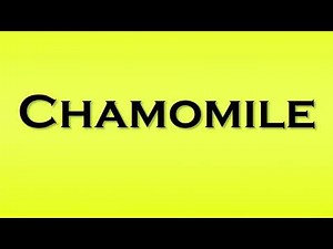 Pronunciation of Chamomile