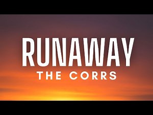 The Corrs - Runaway (Lyrics)