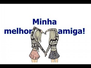 Mensagem de amizade - Para minha melhor amiga