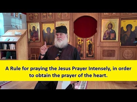 Rule for praying the Jesus prayer intensely, in order to obtain the prayer of the heart.