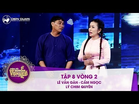 Đường đến danh ca vọng cổ | tập 8: Lê Văn Gàn, Phương Cẩm Ngọc - Lý chim quyên