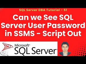 Can we See SQL Server User Password in SSMS - Script Out