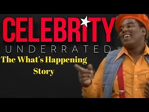 Celebrity Underrated - The What's Happening Cast Story