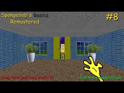 Spongebob's Basics Remastered - Dswg Mode And Dswg Breaks In #8 (Baldi Mod)