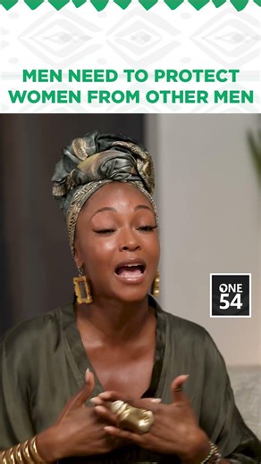 Men Need To Protect Women From Other Men | One54 Africa Podcast