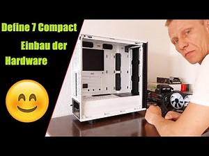 Fractal Design Define 7 Compact Teil 6 - Einbau der Hardware