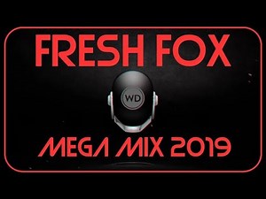 Fresh Fox - Mega Mix 2019
