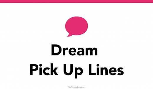150  Dream Pick Up Lines And Rizz