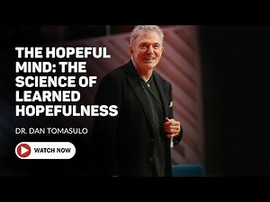 The Hopeful Mind: The Science of Learned Hopefulness for Positive Transformation (Dr. Dan Tomasulo)