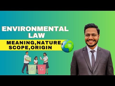 Environmental Law Meaning | Nature and Scope of Environmental Law | Origin Source