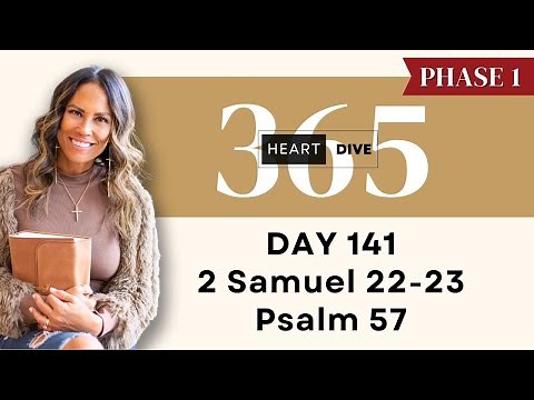 Day 141 2 Samuel 22-23 & Psalm 57 | Daily One Year Bible Study | Audio Bible Reading with Commentary