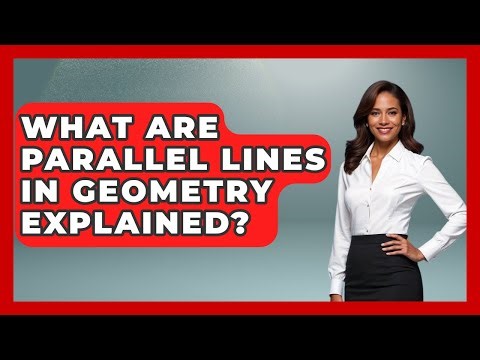 What Are Parallel Lines In Geometry Explained? - All About Geometry