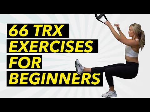 66 TRX EXERCISES for BEGINNERS That you can do Anywhere
