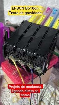 EPSON B510dn, fazendo testes de gravidade, conferindo vazamentos, Dx7 cabeçote