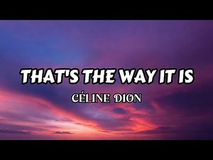 Céline Dion - That's the Way It Is (Lyrics)