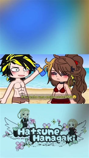 /Eles na praia☝🏼;#gachatrend#gacha#hatsune#hanagaki#emma#mikey#smiley#praia#memes#gachameme#fy#fyy