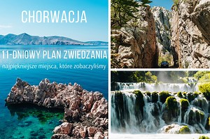 11 dni w Chorwacji - najpiękniejsze miejsca, które zobaczyliśmy   plan na zwiedzanie