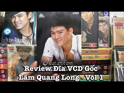 Lam Quang Long: Review of Original VCD Album Vol 1: Hai Anh Em Ft Van Quang Long - UNBOX