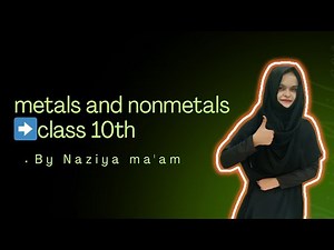 Metals and Non Metals 🔥l CLASS 10 Science l NCERT Covered l Naziya Ma'am by MSK Education Centre