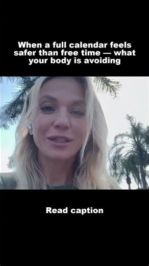 When a full calendar feels safer than free time — what your body is avoiding