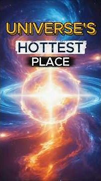 The Hottest Thing in the Universe