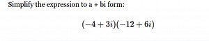 Simplify the expression to a   bi form:(-4 3i)(-12 6i) Here... | Filo